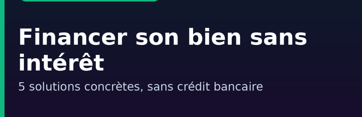 Acheter un bien immobilier au Burkina Faso sans crédit à intérêt : 5 solutions de financement