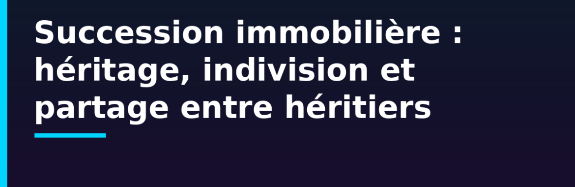 Succession immobilière au Burkina Faso : héritage, indivision et partage entre héritiers