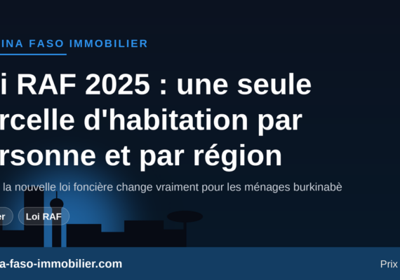 Loi RAF 2025 : une seule parcelle d&rsquo;habitation par personne et par région — ce que ça change pour vous