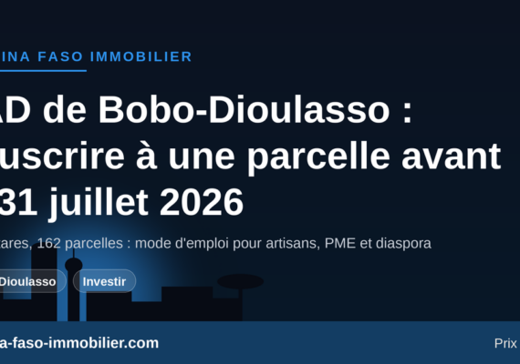 ZAD de Bobo-Dioulasso : souscrire à une parcelle d&rsquo;activités avant le 31 juillet 2026 (mode d’emploi)