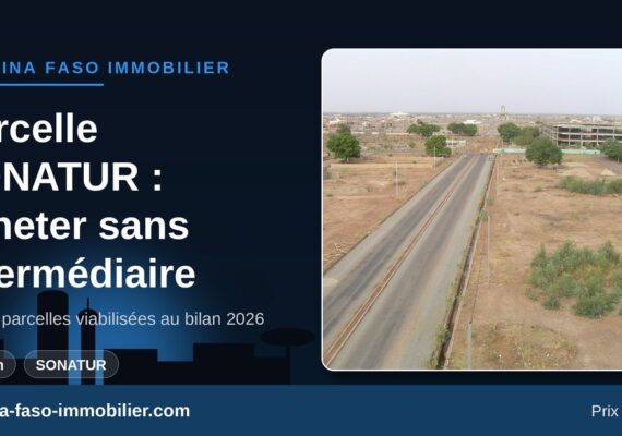 13.387 parcelles viabilisées au Burkina en 2026 : comment acheter une parcelle SONATUR sans intermédiaire
